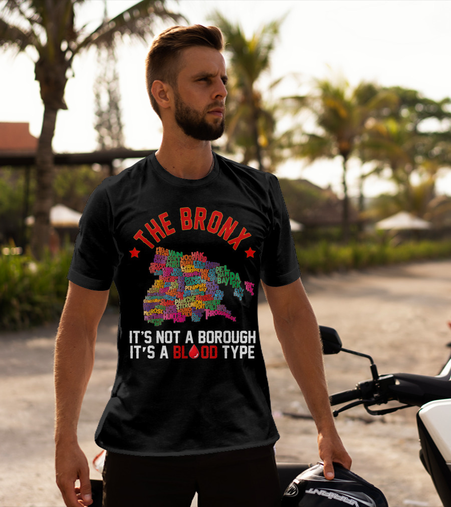 The Bronx It's Not A Borough It's A Blood Type Map Typography T-Shirt