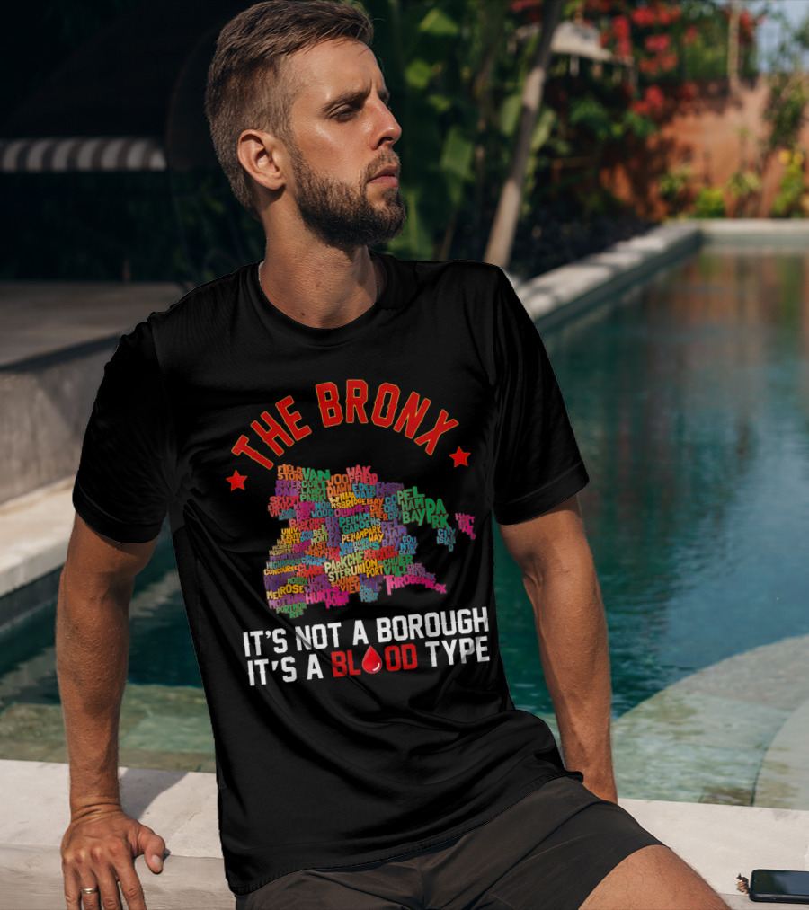 The Bronx It's Not A Borough It's A Blood Type Map Typography T-Shirt