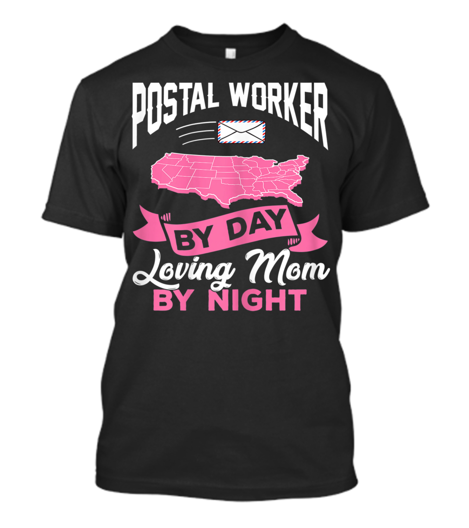 Postal Worker By Day Loving Mom By Night T-Shirt