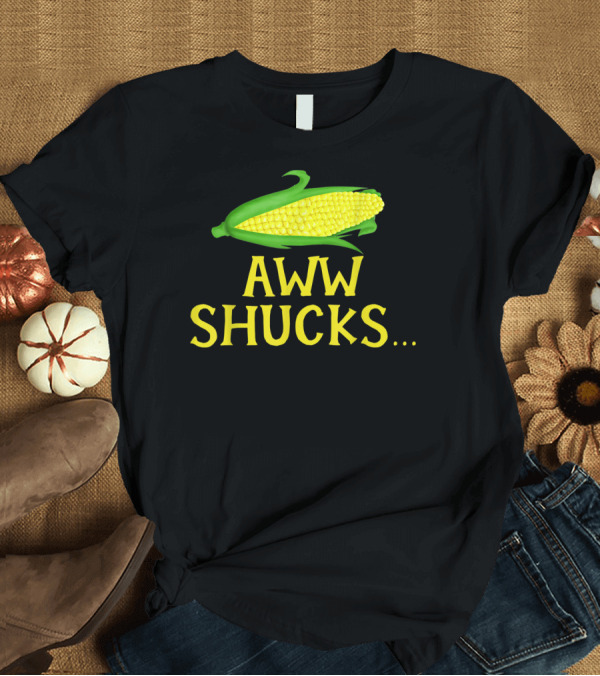 T-Shirt: Aww Shucks Corn Cob Maize Humor Food Pun T-Shirt Aww Shucks Corn Cob Maize Humor Food Pun T-Shirt