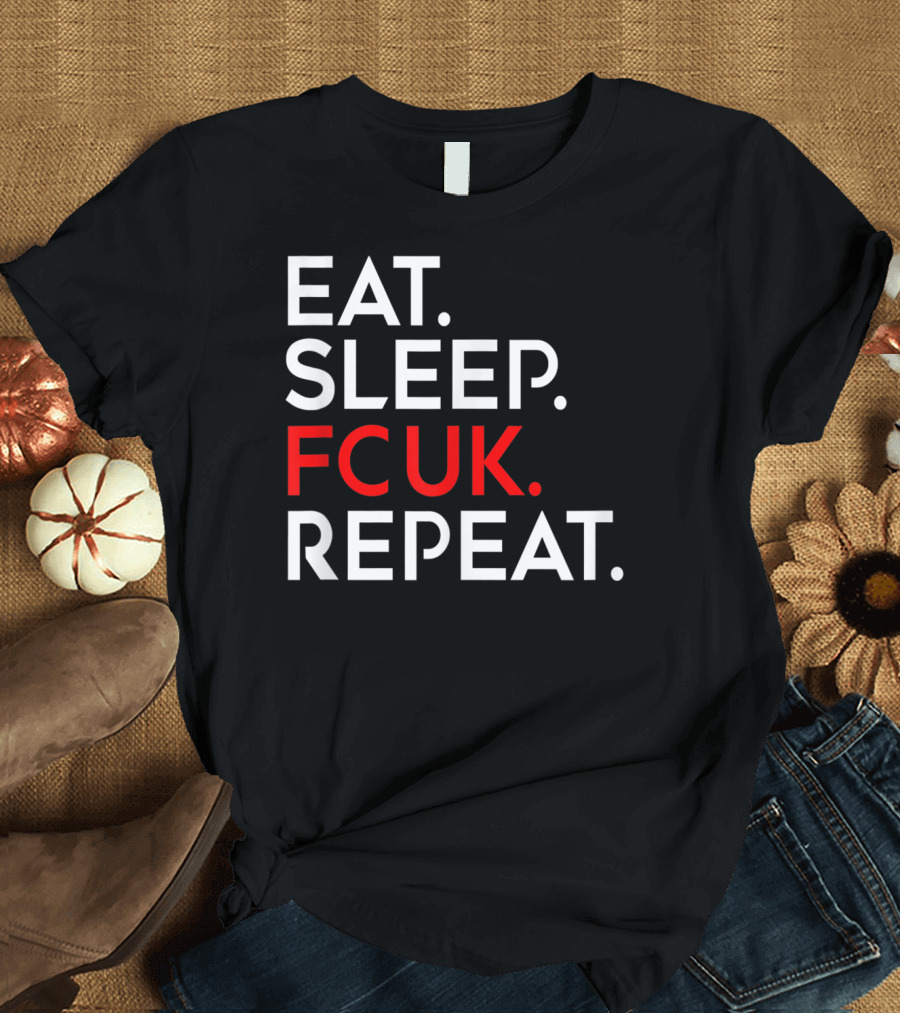 Eat Sleep FCUK Repeat T-Shirt
