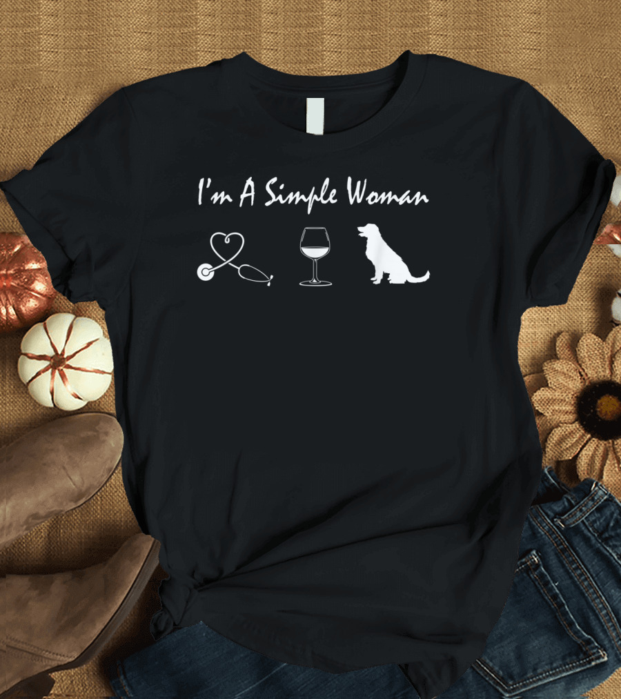 I'm A Simple Woman Stethoscope Wine Glass Dog T-Shirt