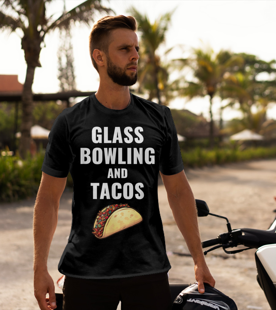 Glass Bowling And Tacos Fun Mexican Food Lovers T-Shirt