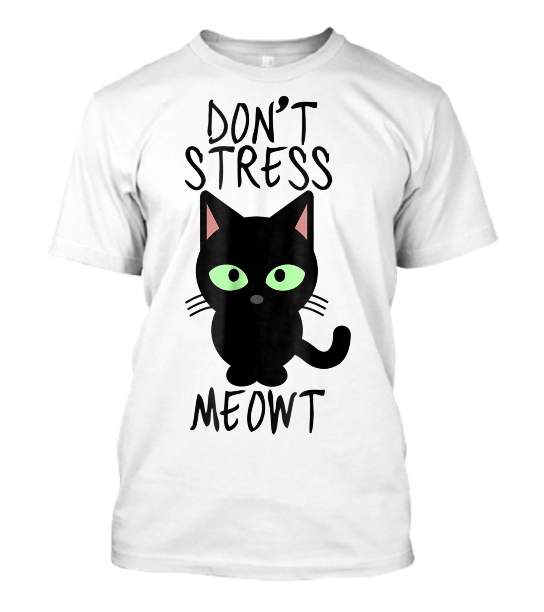 Don't Stress Meowt Black Cat Green Eyes Cute T-Shirt