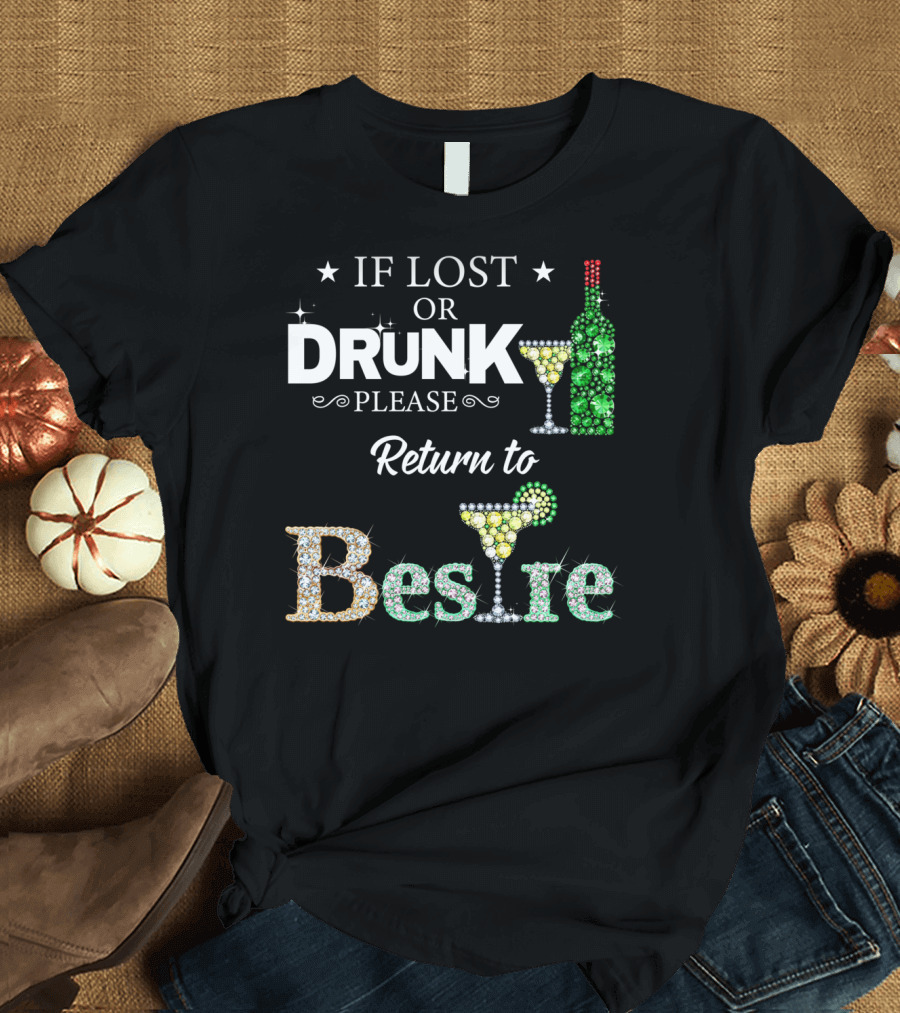 If Lost Or Drunk Please Return To Bestie Martini Wine Bottle Sparkle T-Shirt