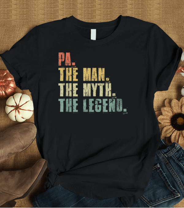 T-Shirt: PA The Man The Myth The Legend Men's Funny Father's T-Shirt PA The Man The Myth The Legend Men's Funny Father's T-Shirt