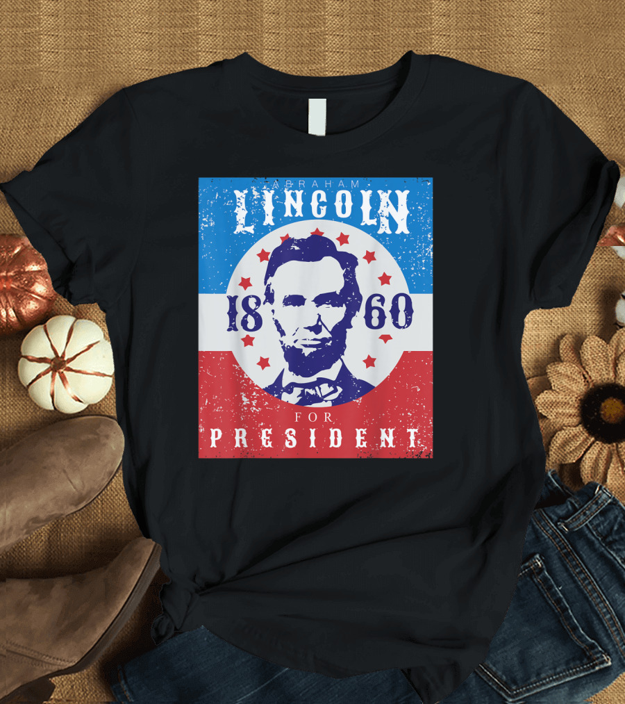 Abraham Lincoln For President 1860 USA T-Shirt