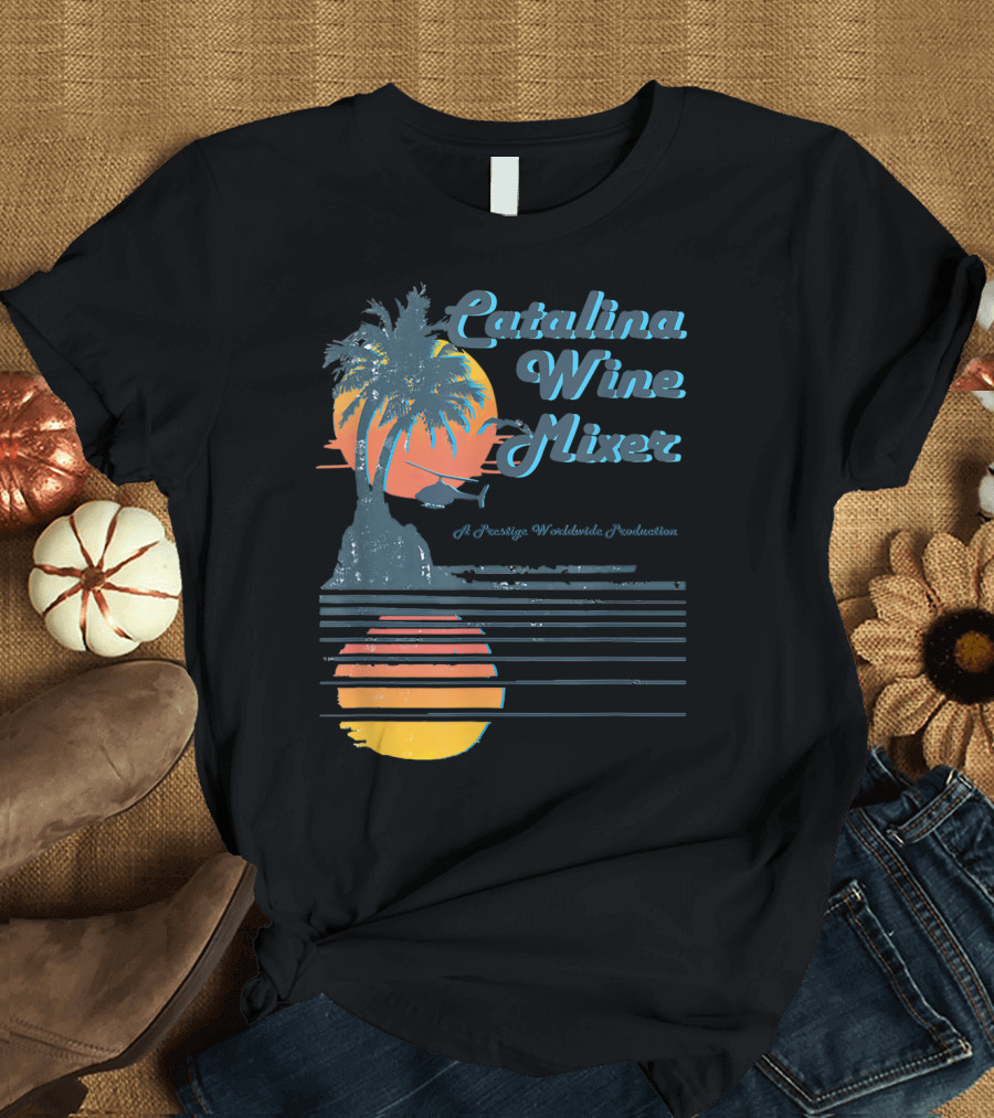 Catalina Wine Mixer A Prestige Worldwide Production T-Shirt