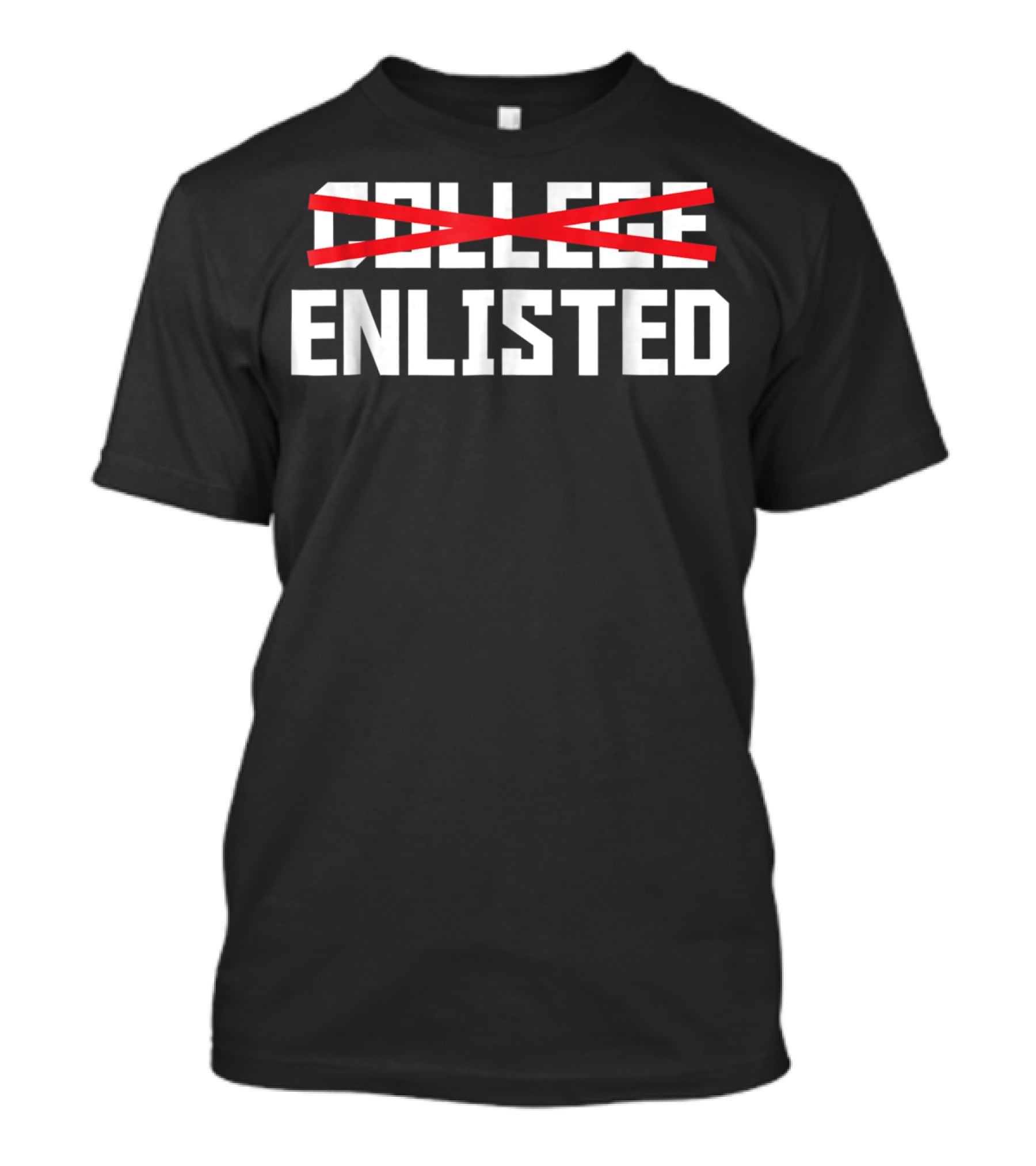 Enlisted Over College Funny Veteran Day Humor T-Shirt