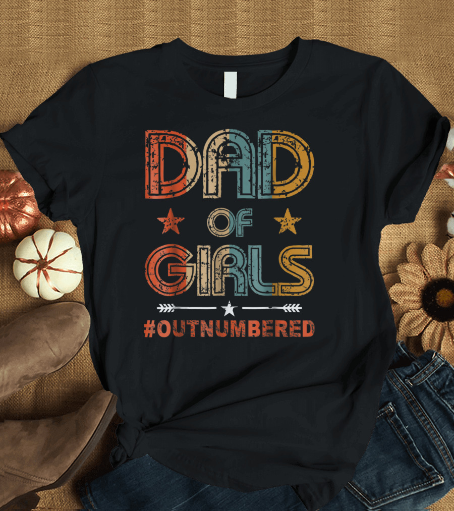 Dad of Girls Outnumbered Stars Arrow Hash Outnumbered T-Shirt
