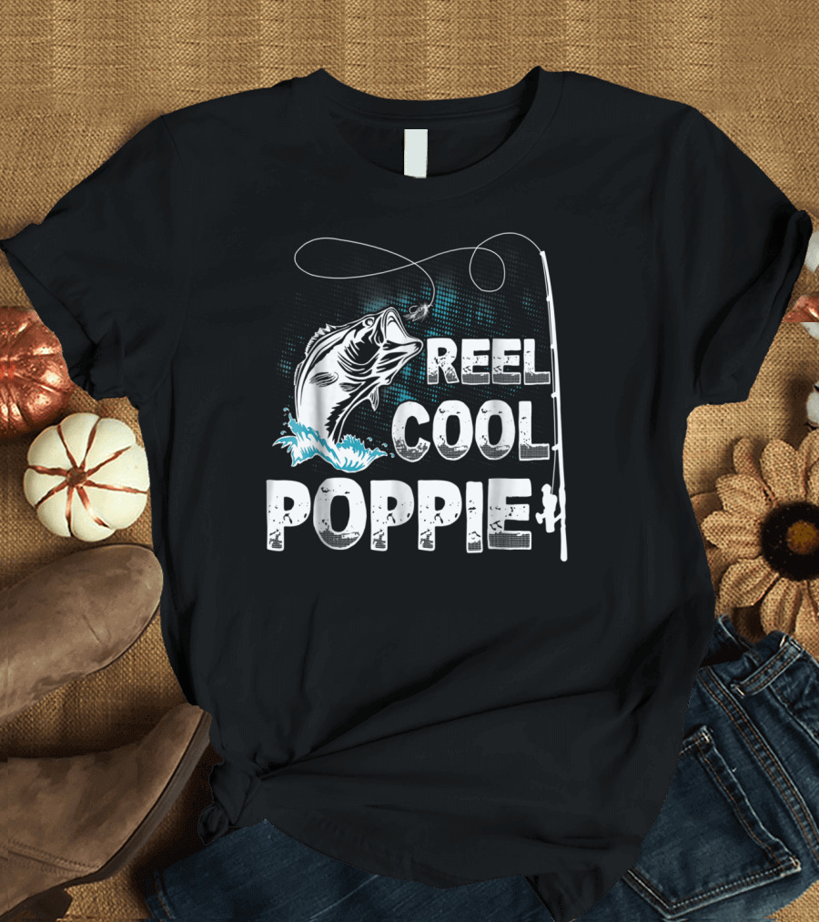 Reel Cool Poppie Funny Fishing Adventure T-Shirt