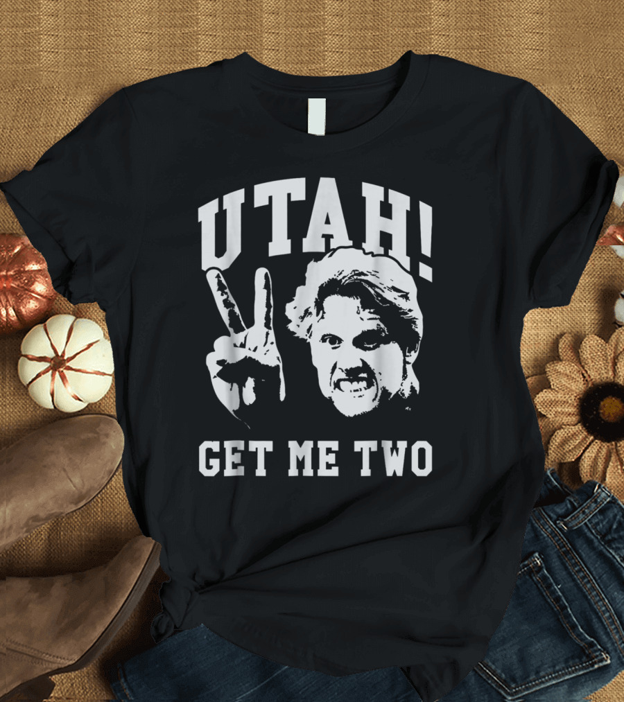 UTAH Get Me Two T-Shirt