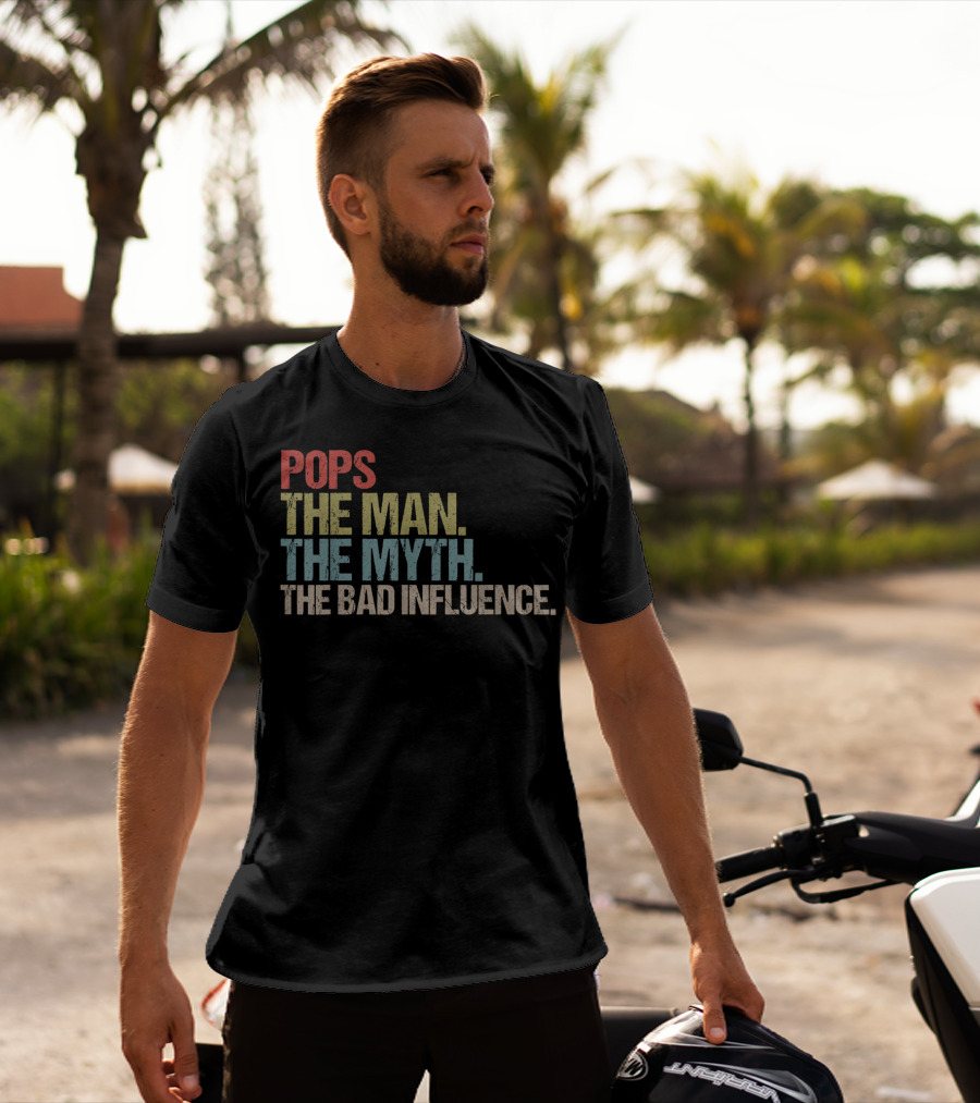 Mens Pops The Man The Myth The Bad Influence T-Shirt