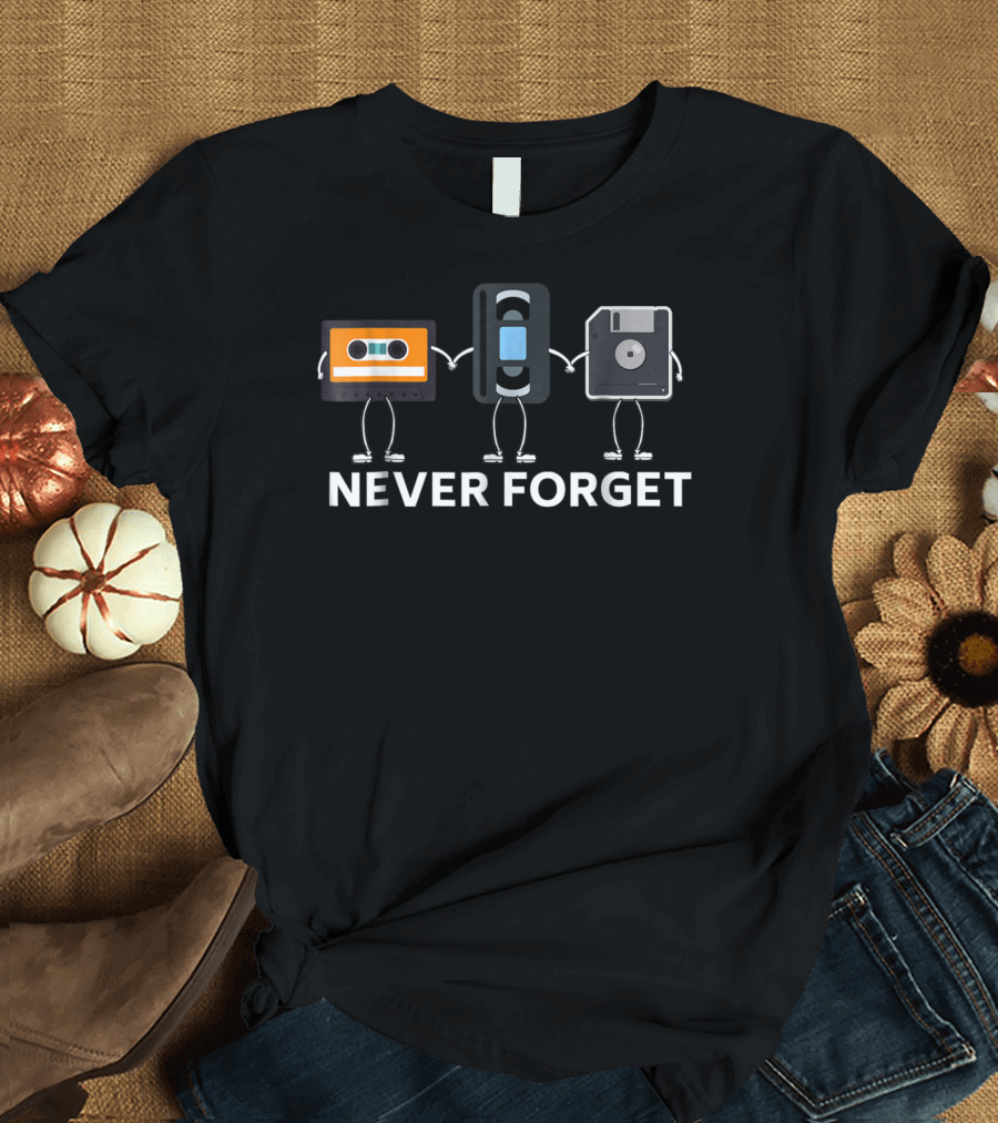Never Forget Cassette VHS Tape and Floppy Disk Nostalgia T-Shirt
