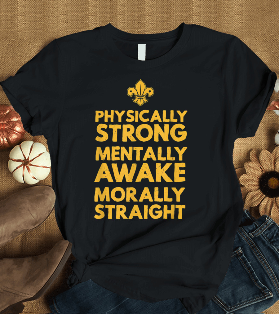 Scout Oath Physically Strong Mentally Awake Morally Straight Member Supporter T-Shirt