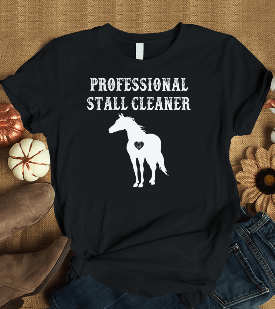 Professional Stall Cleaner Funny Horse Riding Horse with Heart T-Shirt