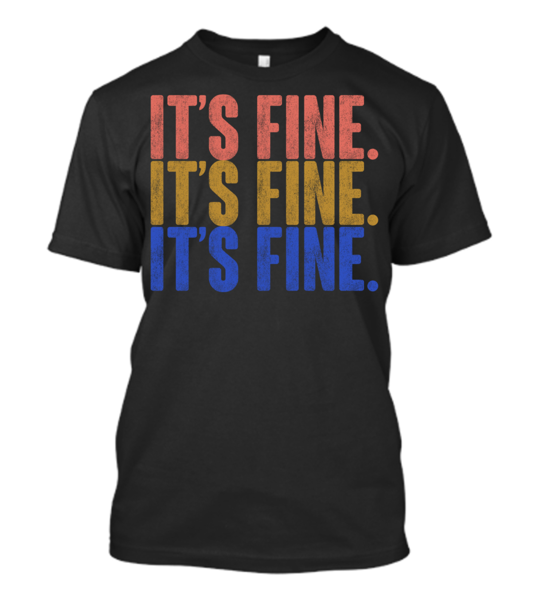 Classic Vintage It's Fine It's Fine It's Fine T-Shirt
