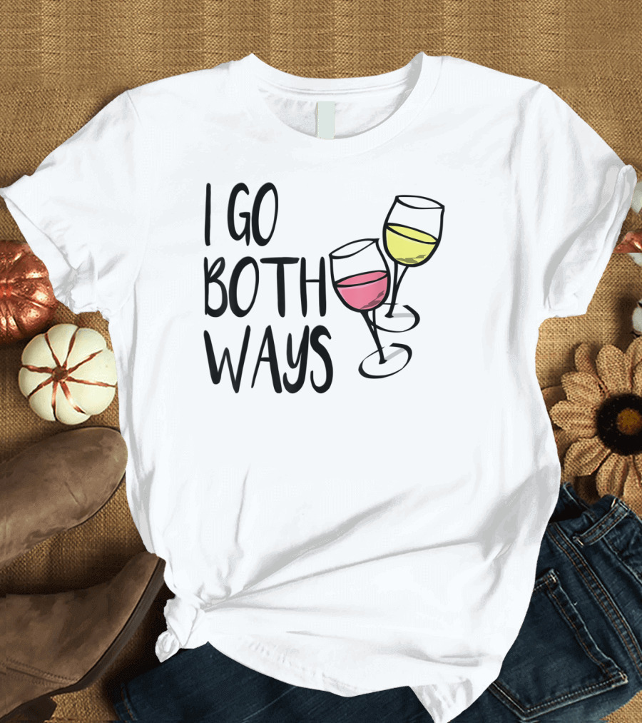 I Go Both Ways Red Wine and White Wine Glasses T-Shirt
