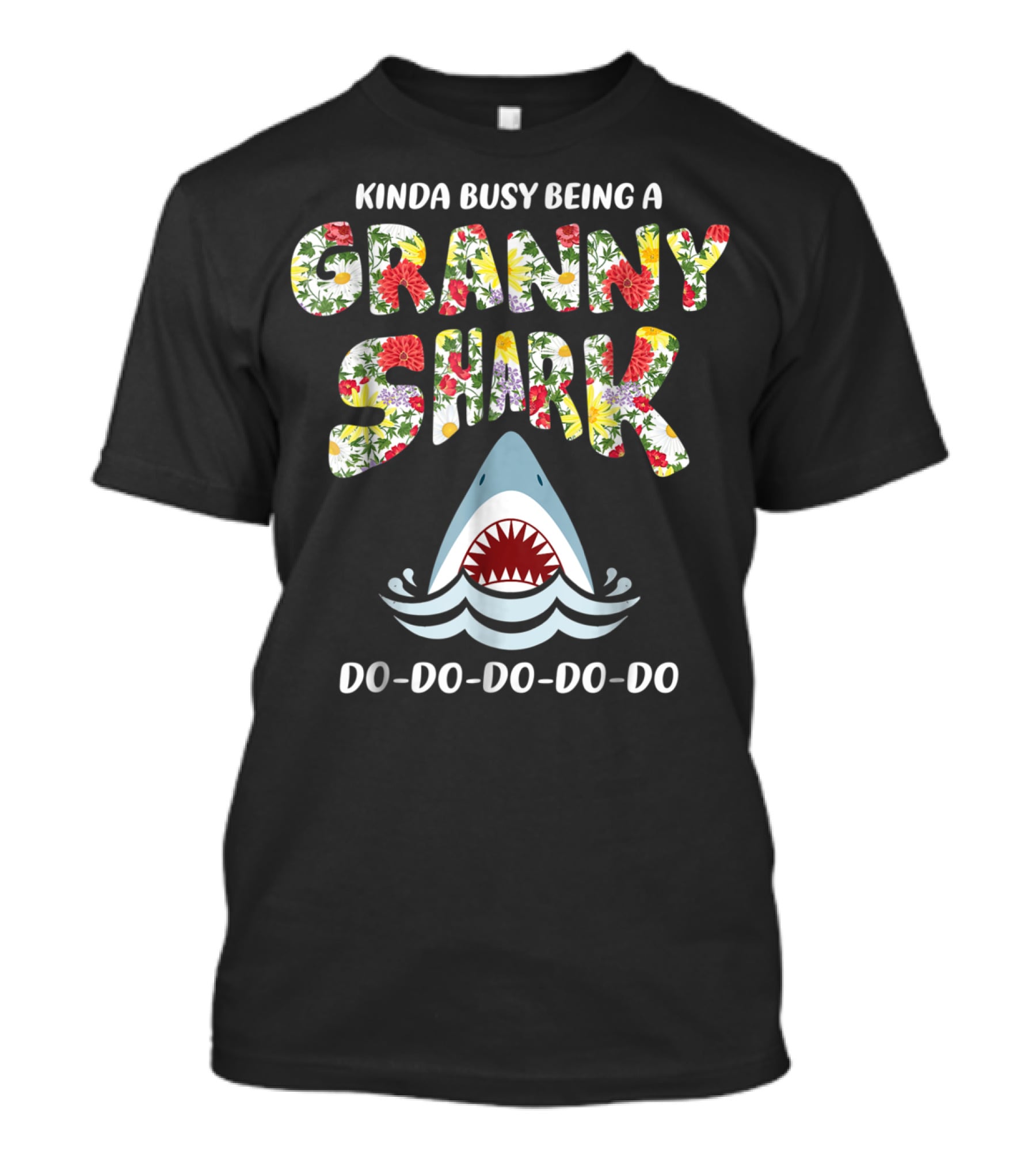 Kinda Busy Being A Granny Shark Doo Doo Doo Doo Floral T-Shirt