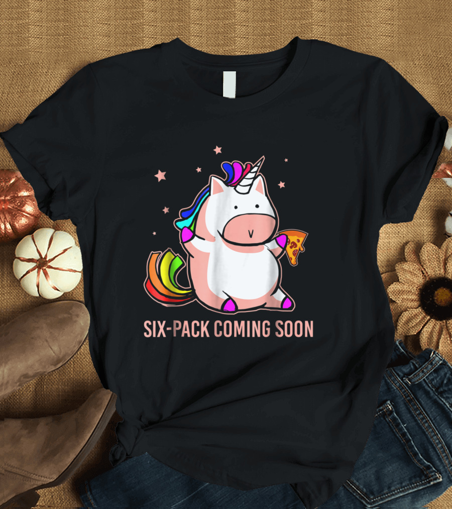 Six-Pack Coming Soon Funny Cute Fat Unicorn Eating Pizza T-Shirt