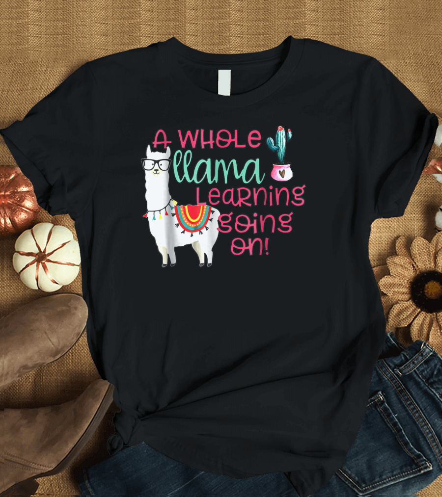 A Whole Llama Learning Going On Cactus Glasses Llama Decor T-Shirt