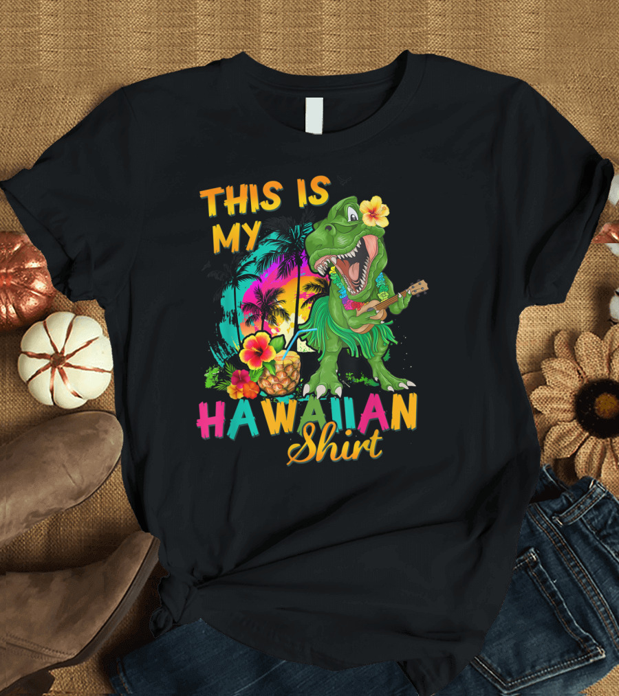 This Is My Hawaiian Dinosaur Rex T-Shirt
