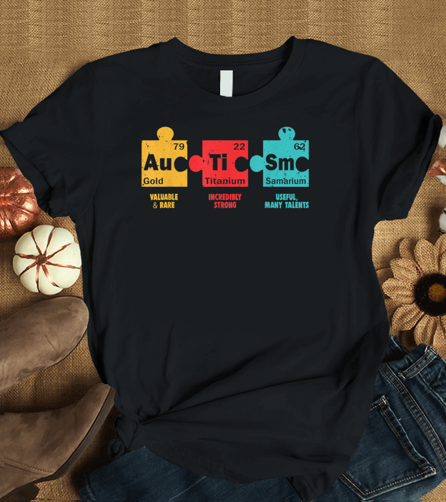 Autism Awareness Puzzle Gold Titanium Samarium Elements Valuable Rare Strong Talents T-Shirt