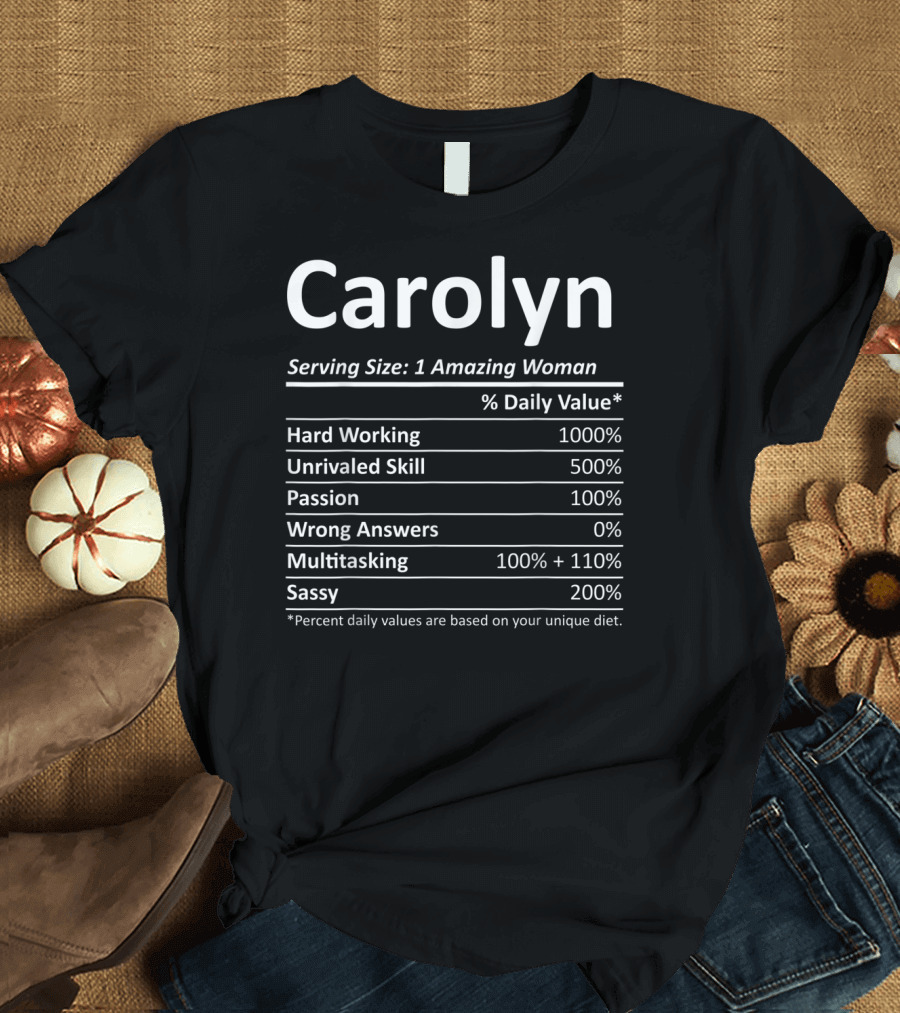 Carolyn Serving Size 1 Amazing Woman Hard Working Unrivaled Skill Passion Multitasking Sassy T-Shirt