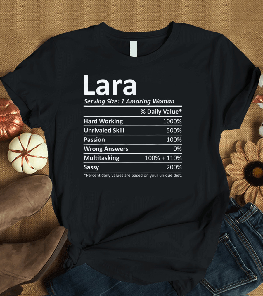 Lara Serving Size 1 Amazing Woman Hard Working Unrivaled Skill Passion Multitasking Sassy T-Shirt
