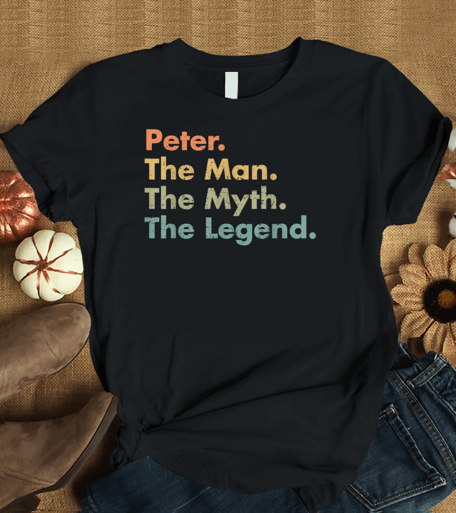 Peter The Man The Myth The Legend T-Shirt