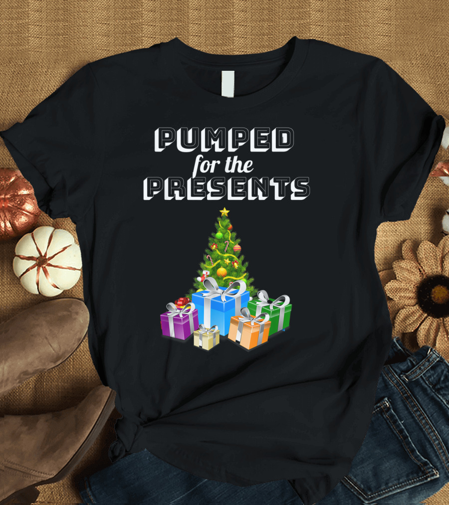 Pumped For The Presents Christmas Tree with Colorful Gift Boxes T-Shirt