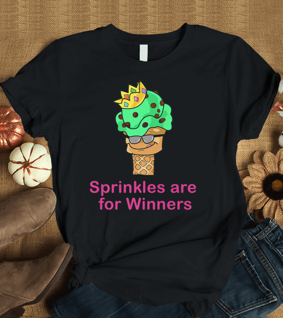 Sprinkles Are For Winners Ice Cream Cone with Crown and Sunglasses T-Shirt