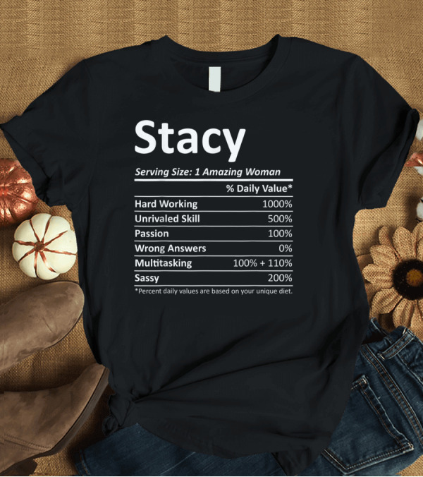 T-Shirt: Stacy Serving Size 1 Amazing Woman Nutrition Facts T-Shirt Stacy Serving Size 1 Amazing Woman Nutrition Facts T-Shirt