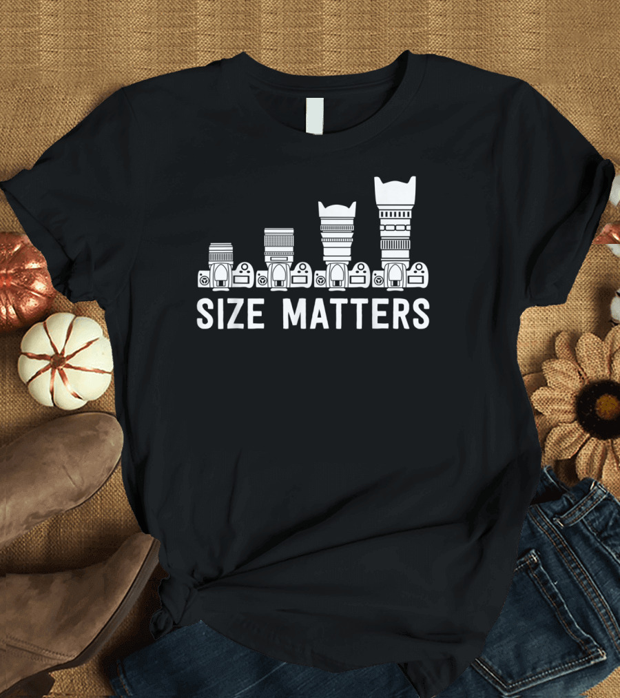 Size Matters Funny Photography Lens Camera Humor T-Shirt