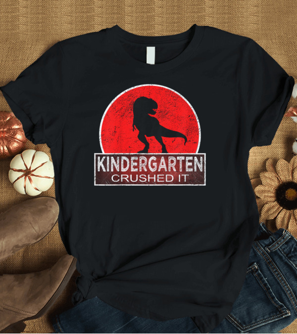 T-Shirt: Kindergarten Crushed It Dinosaur Graduation Jurassic Park T-Shirt Kindergarten Crushed It Dinosaur Graduation Jurassic Park T-Shirt
