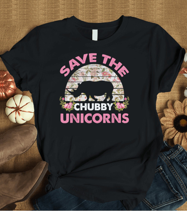 T-Shirt: SAVE THE CHUBBY UNICORNS RHINO LOVERS FLORAL T-Shirt SAVE THE CHUBBY UNICORNS RHINO LOVERS FLORAL T-Shirt