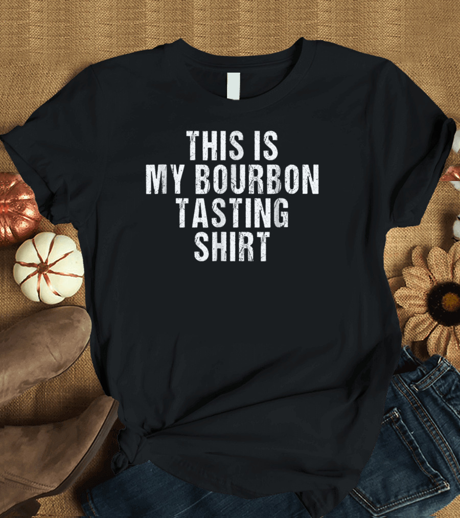 This Is My Bourbon Tasting Shirt Bourbon Lover T-Shirt