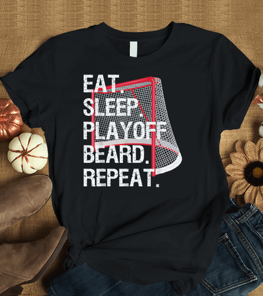 Eat Sleep Playoff Beard Repeat Hockey Net T-Shirt
