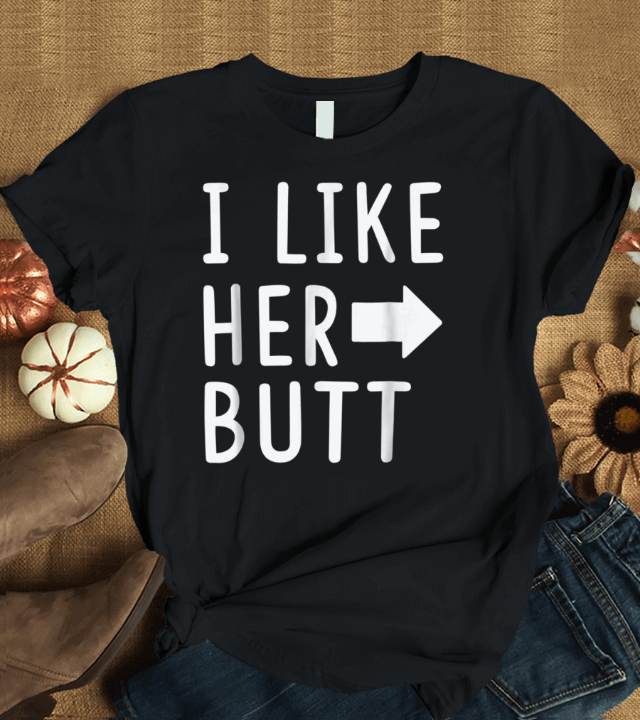 I Like Her Butt I Like His Beard Arrow Matching T-Shirt