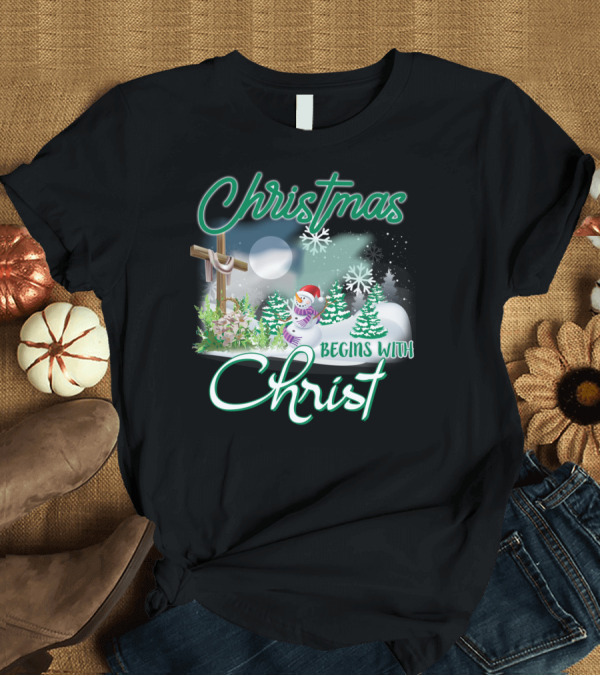 T-Shirt: Christmas Begins With Christ Snowman and Cross Holiday Scene T-Shirt Christmas Begins With Christ Snowman and Cross Holiday Scene T-Shirt