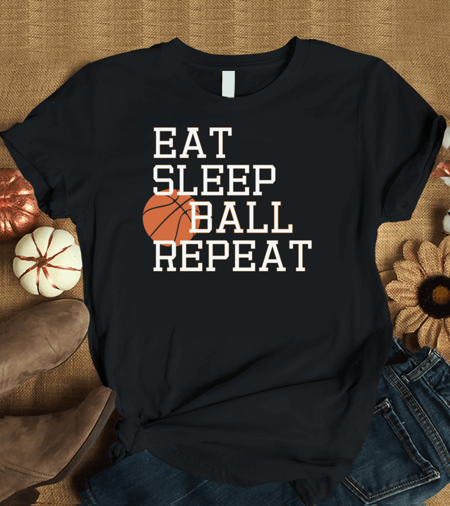 Eat Sleep Ball Repeat Basketball Joke T-Shirt
