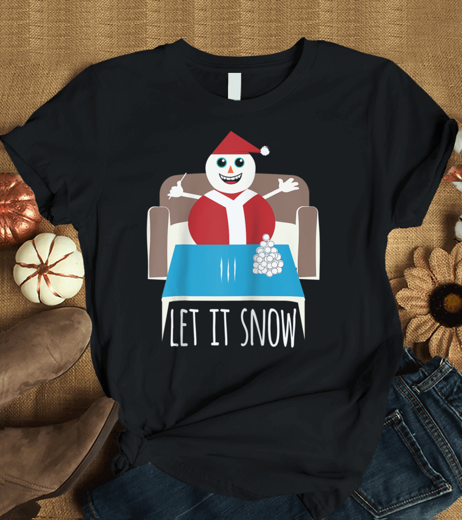 Let It Snow Funny Snowman Santa Humor Drug Reference T-Shirt