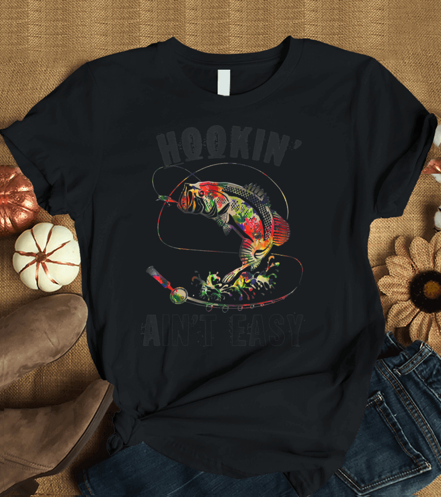 Hookin' Ain't Easy Colorful Fish Art Fishing Lover T-Shirt