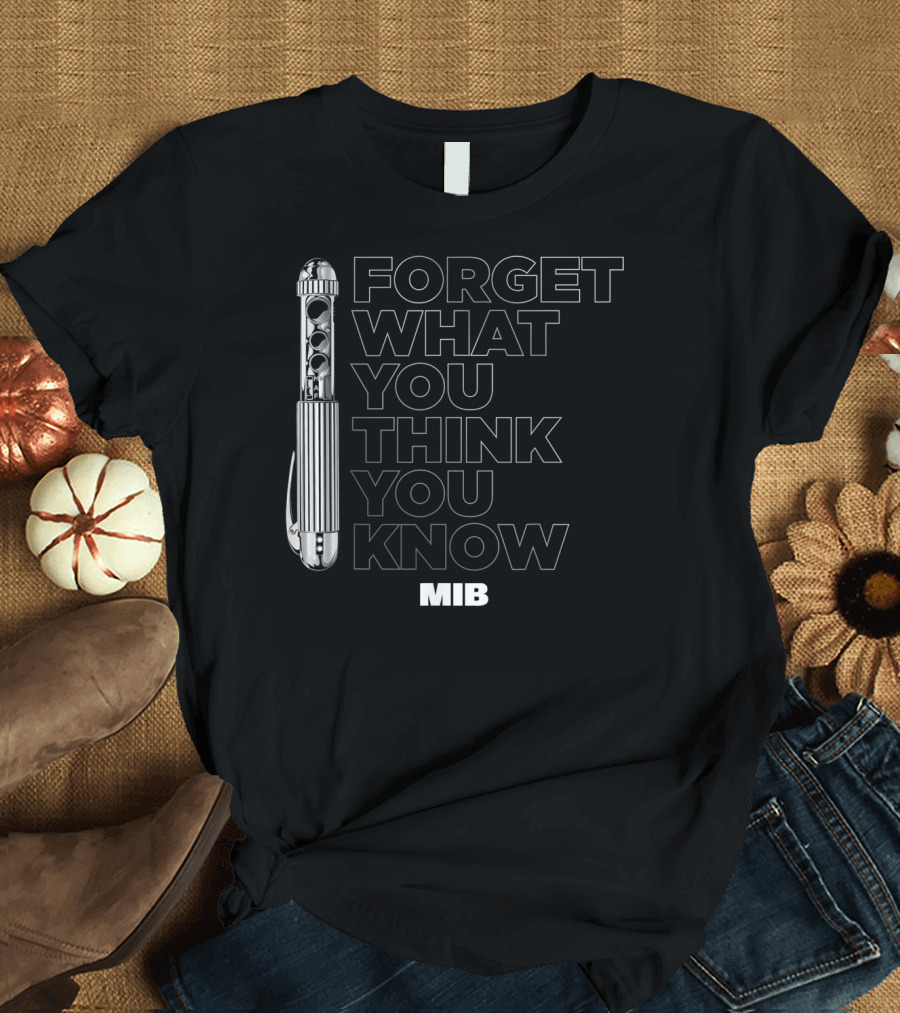 Forget What You Think You Know MIB Neuralyzer T-Shirt