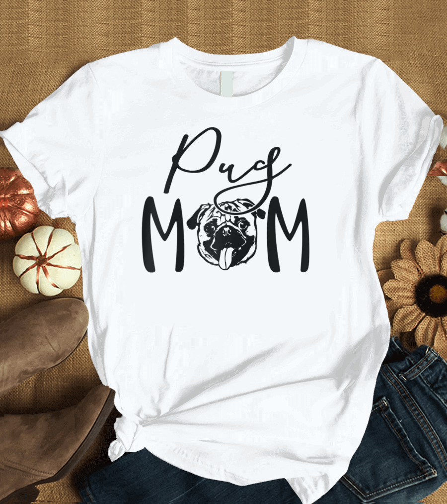 Pug Mom Dog Lover Puppy Rescuer Mama Owner T-Shirt