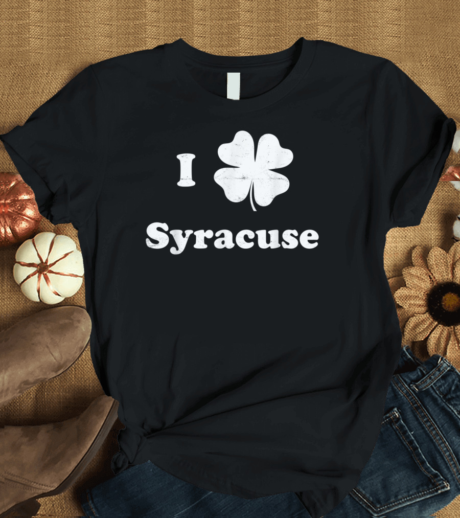 I Love Syracuse Shamrock St Patricks Day Irish T-Shirt