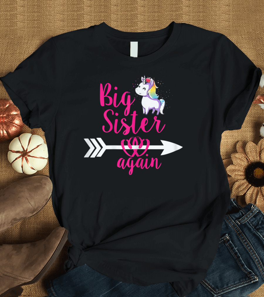 Big Sister Again Unicorn Arrow Sibling Older Daughter T-Shirt