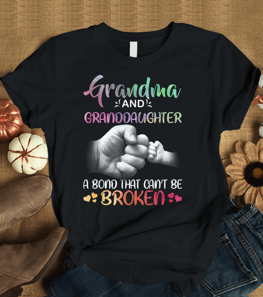 Grandma And Granddaughter A Bond That Can't Be Broken T-Shirt