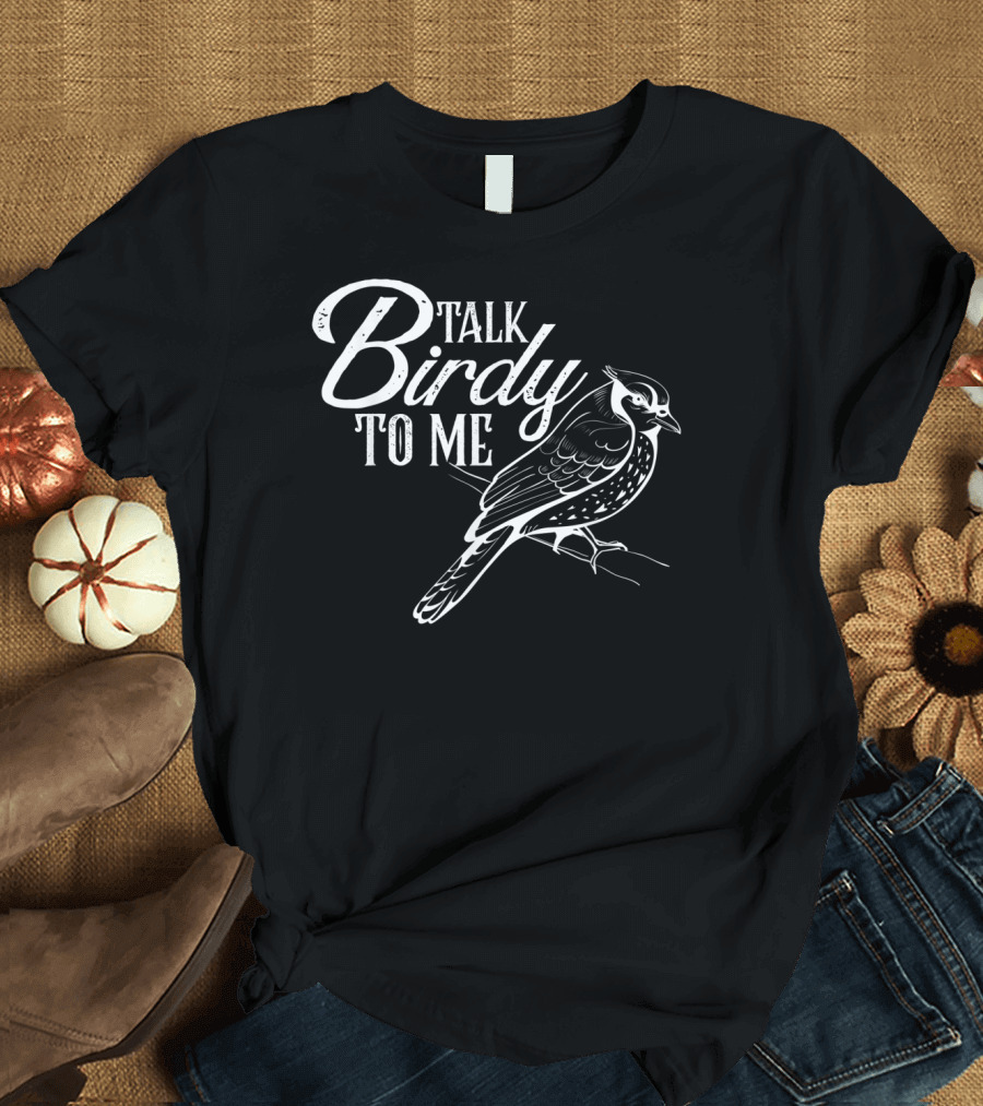 Talk Birdie to Me Bird Lover Funny Birding T-Shirt