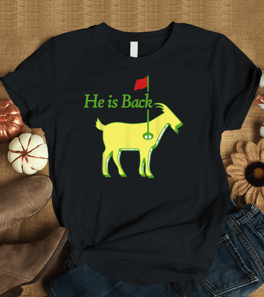 He Is Back Golf Goat Flag Hole T-Shirt
